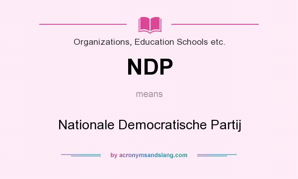 What does NDP mean? It stands for Nationale Democratische Partij