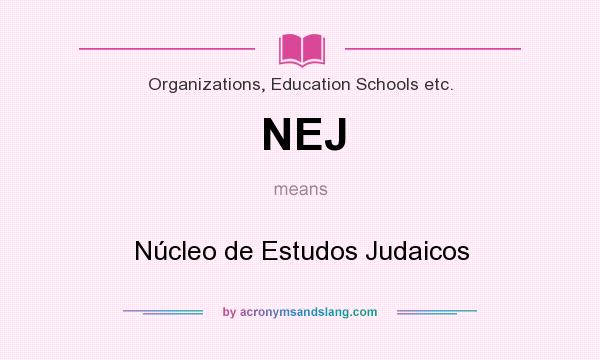 What does NEJ mean? It stands for Núcleo de Estudos Judaicos
