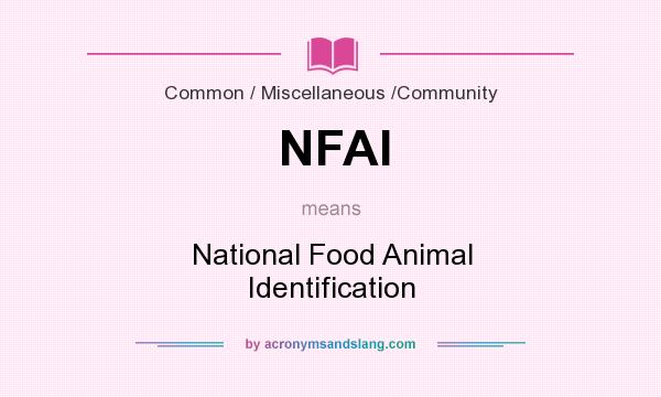 What does NFAI mean? It stands for National Food Animal Identification