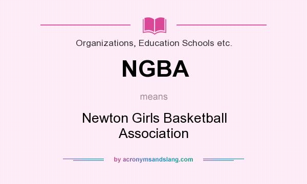 What does NGBA mean? It stands for Newton Girls Basketball Association
