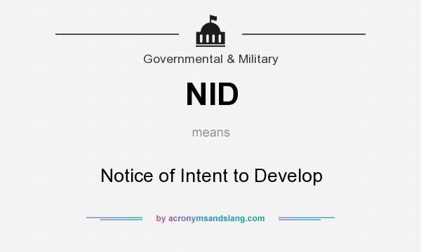What does NID mean? It stands for Notice of Intent to Develop