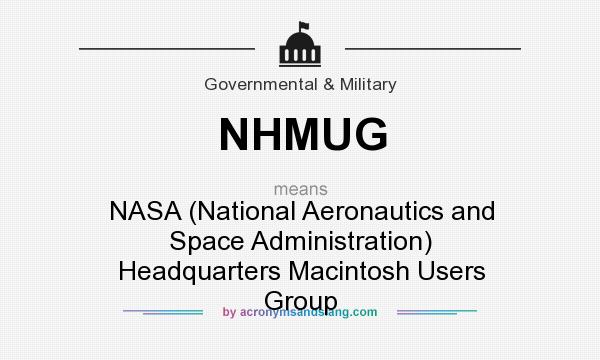 What does NHMUG mean? It stands for NASA (National Aeronautics and Space Administration) Headquarters Macintosh Users Group
