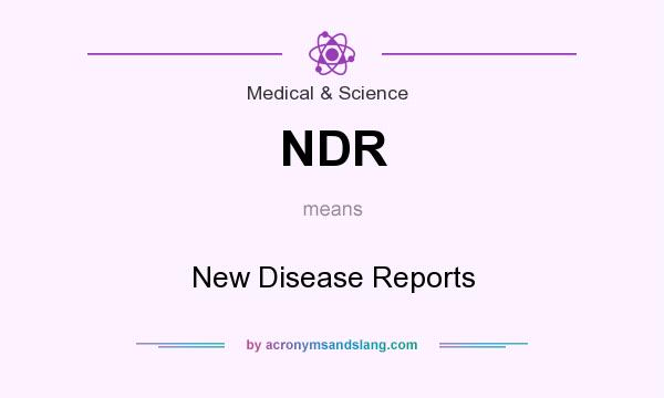 What does NDR mean? It stands for New Disease Reports