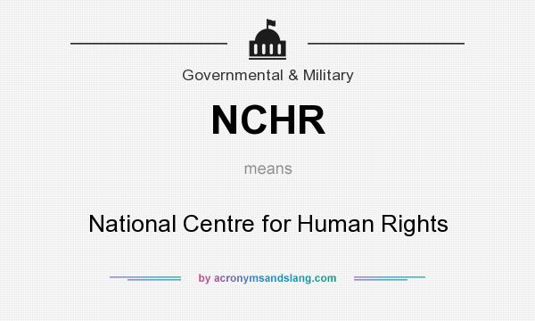 What does NCHR mean? It stands for National Centre for Human Rights