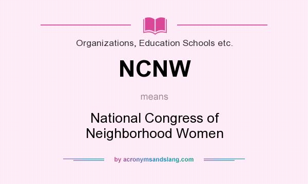 What does NCNW mean? It stands for National Congress of Neighborhood Women