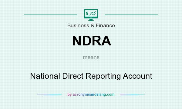 What does NDRA mean? It stands for National Direct Reporting Account