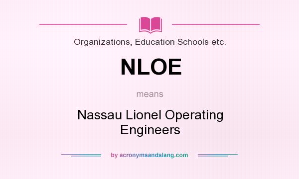What does NLOE mean? It stands for Nassau Lionel Operating Engineers