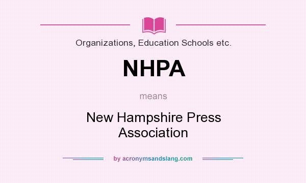 What does NHPA mean? It stands for New Hampshire Press Association