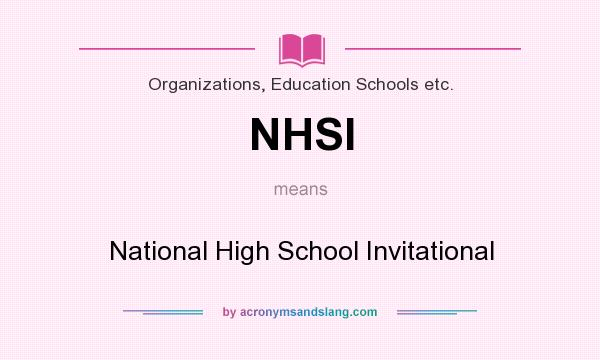 What does NHSI mean? It stands for National High School Invitational