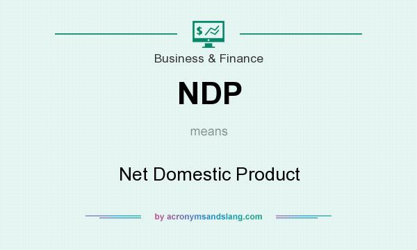 What does NDP mean? It stands for Net Domestic Product