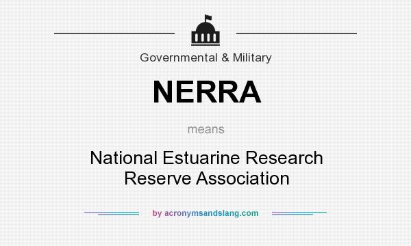 What does NERRA mean? It stands for National Estuarine Research Reserve Association