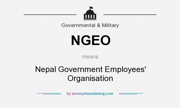 What does NGEO mean? It stands for Nepal Government Employees` Organisation