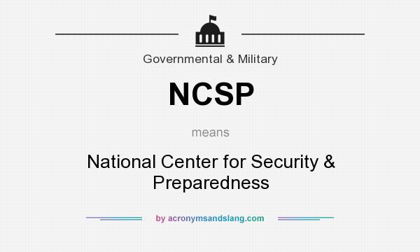 What does NCSP mean? It stands for National Center for Security & Preparedness