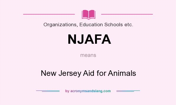 What does NJAFA mean? It stands for New Jersey Aid for Animals