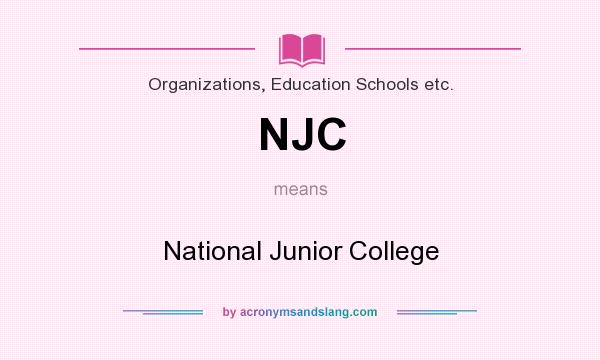 What does NJC mean? It stands for National Junior College