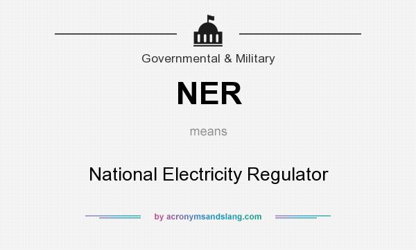 What does NER mean? It stands for National Electricity Regulator
