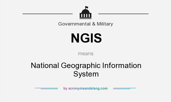 What does NGIS mean? It stands for National Geographic Information System