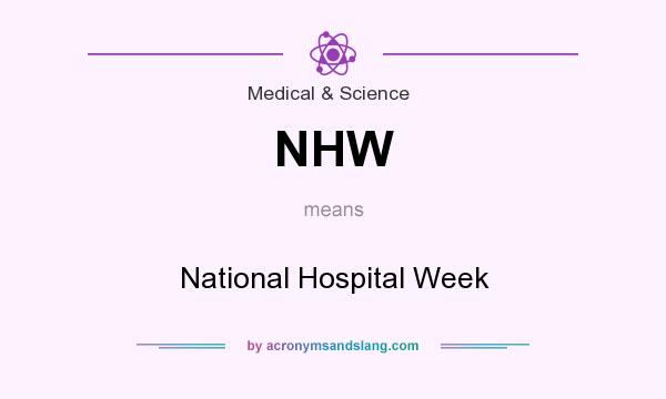 What does NHW mean? It stands for National Hospital Week