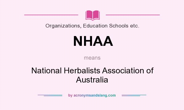 What does NHAA mean? It stands for National Herbalists Association of Australia