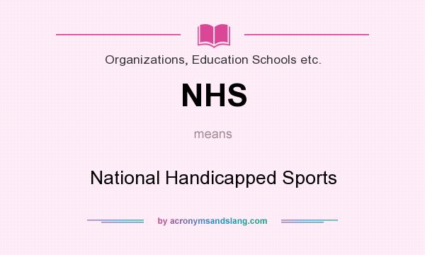 What does NHS mean? It stands for National Handicapped Sports