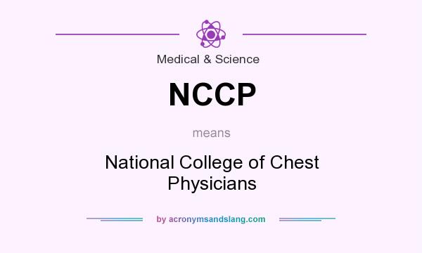 What does NCCP mean? It stands for National College of Chest Physicians
