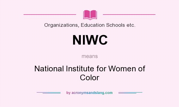 What does NIWC mean? It stands for National Institute for Women of Color