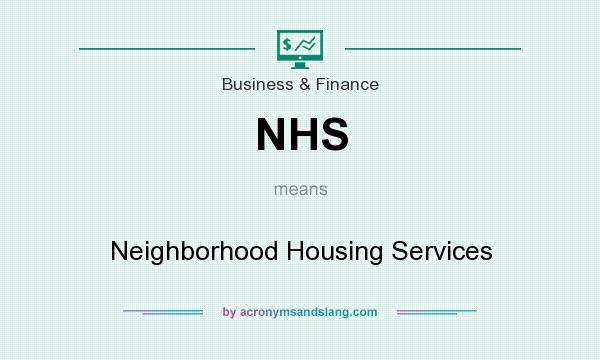 What does NHS mean? It stands for Neighborhood Housing Services