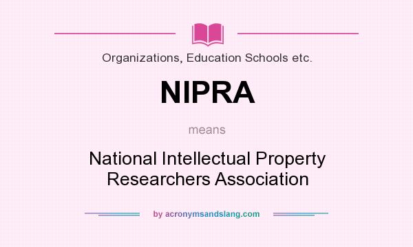What does NIPRA mean? It stands for National Intellectual Property Researchers Association
