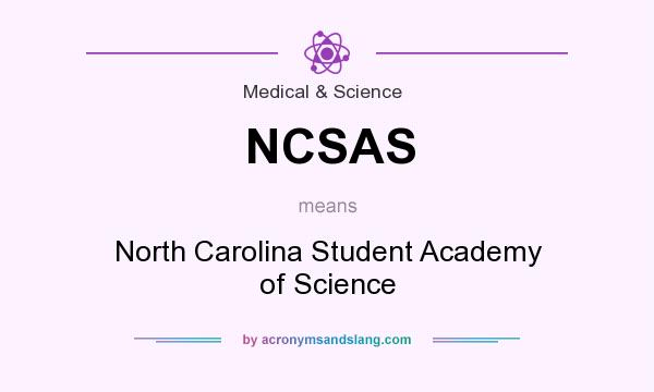 What does NCSAS mean? It stands for North Carolina Student Academy of Science