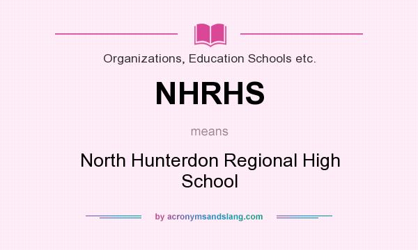 What does NHRHS mean? It stands for North Hunterdon Regional High School