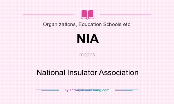 What does NIA mean? It stands for National Insulator Association
