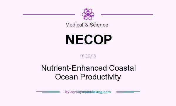 What does NECOP mean? It stands for Nutrient-Enhanced Coastal Ocean Productivity