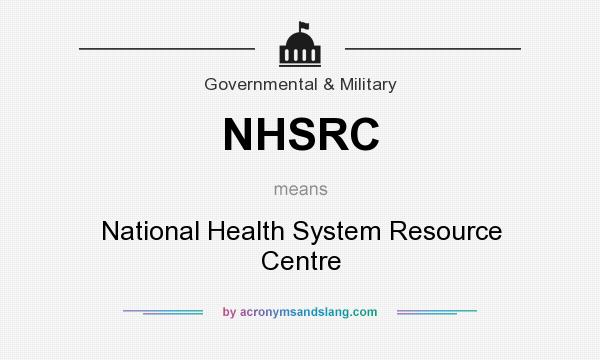 What does NHSRC mean? It stands for National Health System Resource Centre