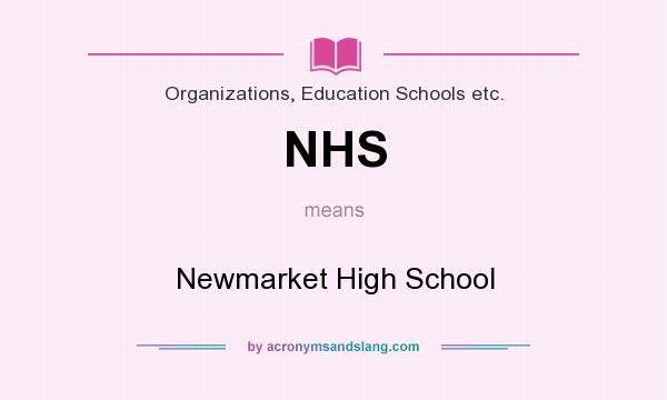 What does NHS mean? It stands for Newmarket High School