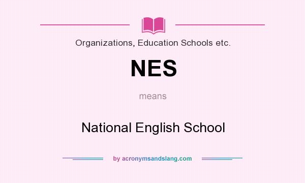 What does NES mean? It stands for National English School