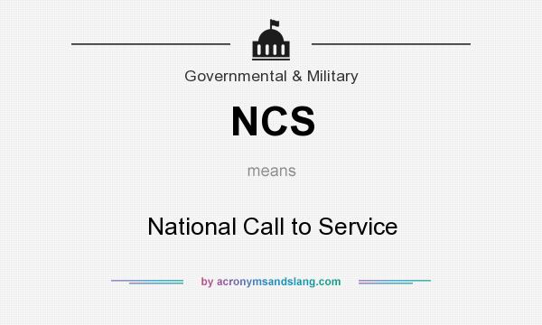 What does NCS mean? It stands for National Call to Service