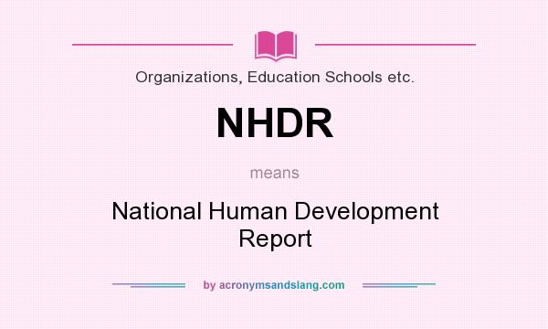 What does NHDR mean? It stands for National Human Development Report