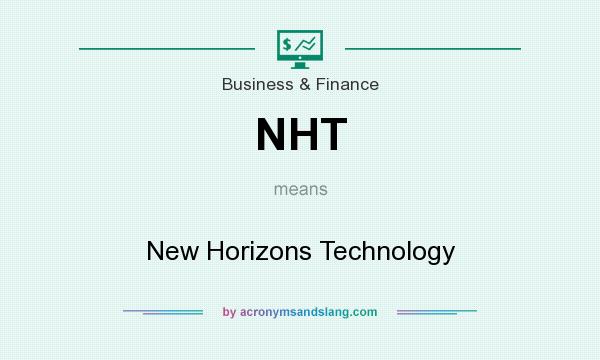 What does NHT mean? It stands for New Horizons Technology