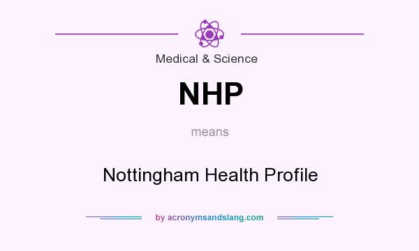 What does NHP mean? It stands for Nottingham Health Profile