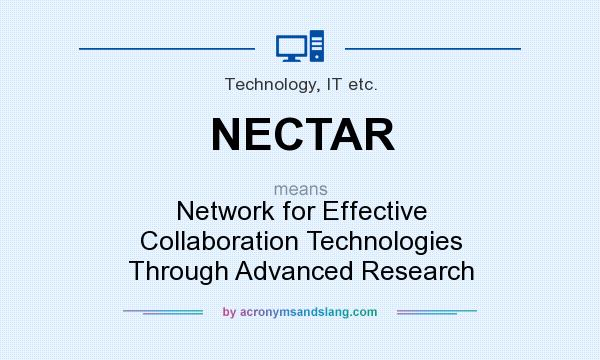 What does NECTAR mean? It stands for Network for Effective Collaboration Technologies Through Advanced Research