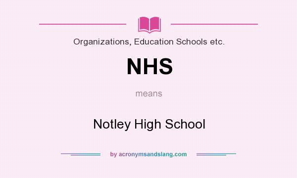 What does NHS mean? It stands for Notley High School