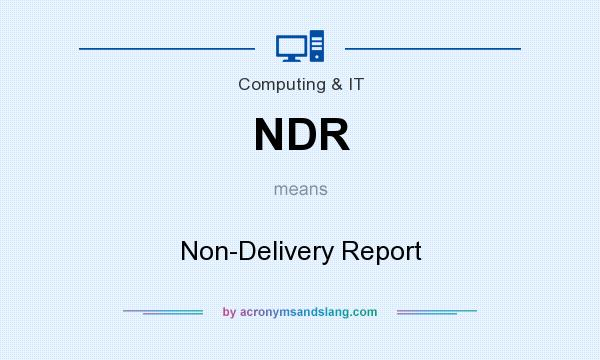What does NDR mean? It stands for Non-Delivery Report