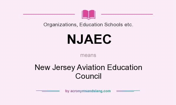 What does NJAEC mean? It stands for New Jersey Aviation Education Council