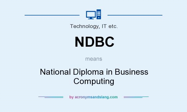 What does NDBC mean? It stands for National Diploma in Business Computing