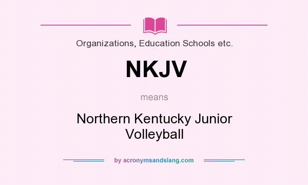What does NKJV mean? It stands for Northern Kentucky Junior Volleyball