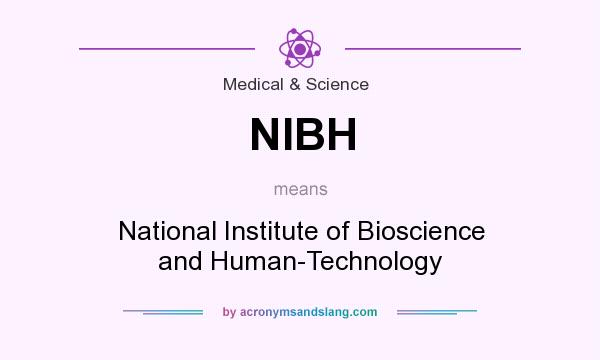 What does NIBH mean? It stands for National Institute of Bioscience and Human-Technology