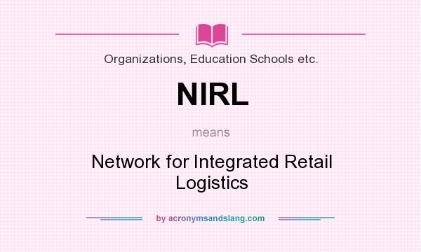 What does NIRL mean? It stands for Network for Integrated Retail Logistics