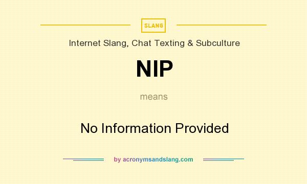 What does NIP mean? It stands for No Information Provided