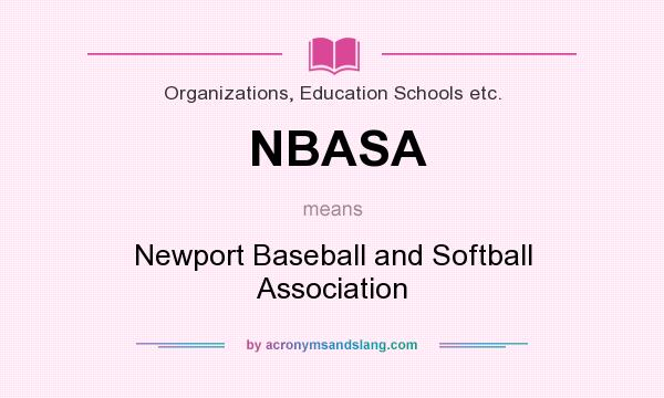What does NBASA mean? It stands for Newport Baseball and Softball Association