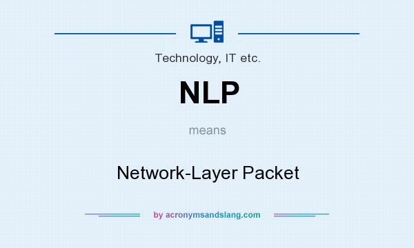 What does NLP mean? It stands for Network-Layer Packet
